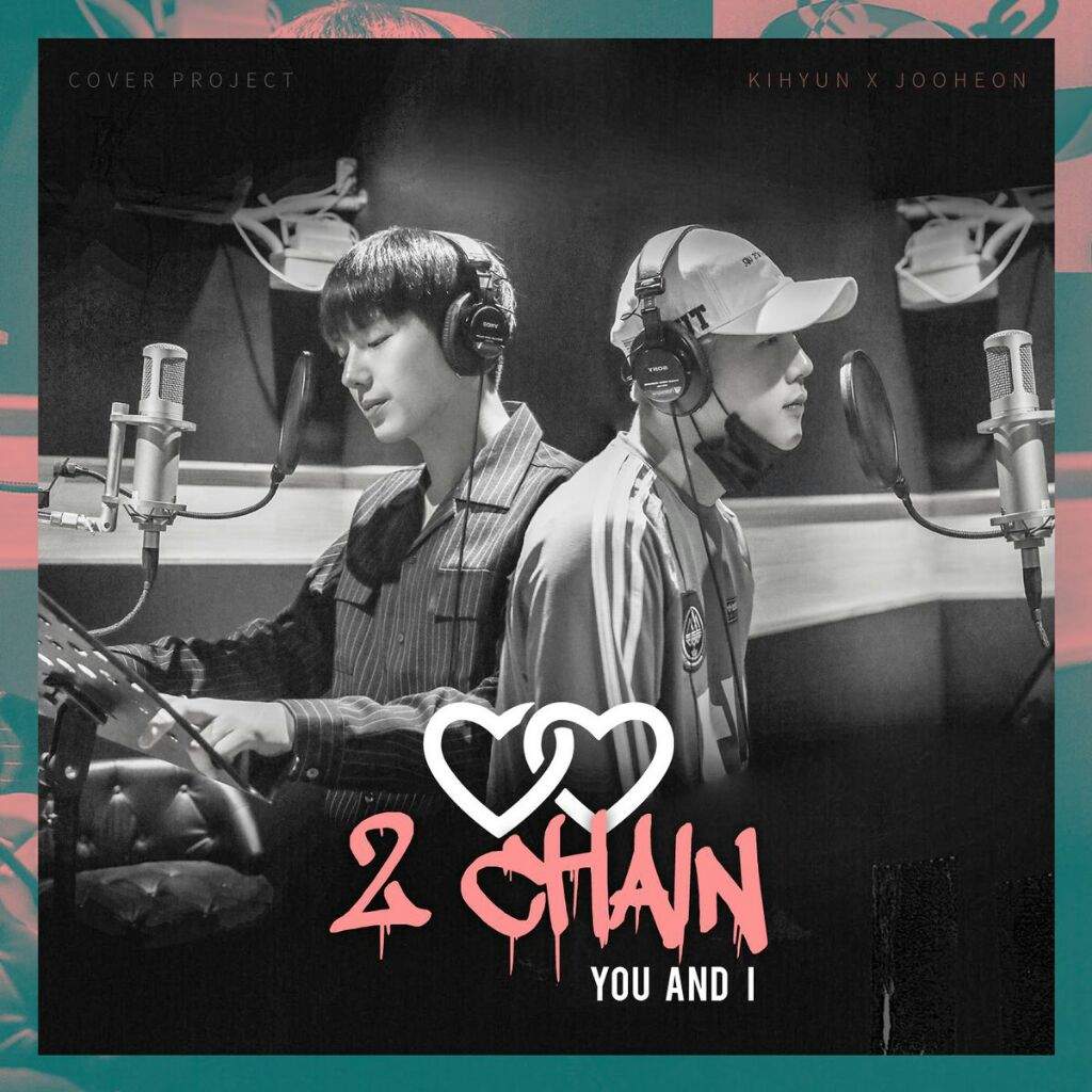 2CHAIN (Kihyun & Jooheon) – You And I
